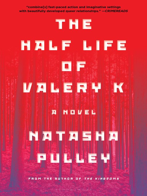 Title details for The Half Life of Valery K by Natasha Pulley - Available